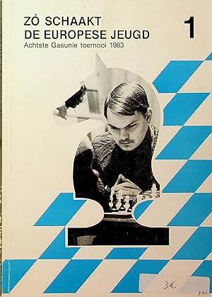 Seller image for Zo schaakt de Europese jeugd, achtste Gasunie 1983 for sale by OFKE / FKE