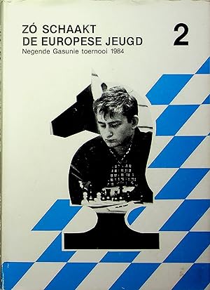 Seller image for Zo schaakt de Europese jeugd, 9e Gasunie 1984 for sale by OFKE / FKE