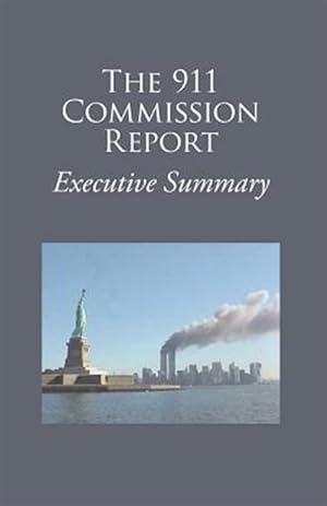 Immagine del venditore per The 9/11 Commission Report Executive Summary venduto da GreatBookPrices