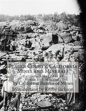 Seller image for Placer County, California Mines and Minerals : California Register of Mines and Minerals for sale by GreatBookPrices