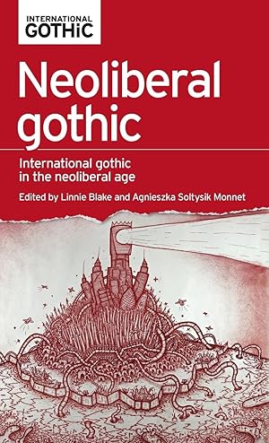 Seller image for Neoliberal Gothic: International Gothic in the Neoliberal Age for sale by moluna