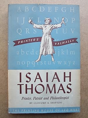 Isaiah Thomas, Printer, Patriot & Philanthropist, 1749-1831