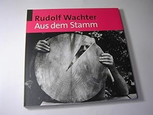 Bild des Verkufers fr Rudolf Wachter: Aus dem Stamm / Kunsthalle der Hypo-Kulturstiftung Mnchen zum Verkauf von Antiquariat Fuchseck