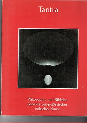 Tantra. Philosophie und Bildidee. Aspekte zeitgenössischer indischer Kunst