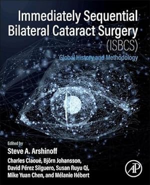 Bild des Verkufers fr Immediately Sequential Bilateral Cataract Surgery (ISBCS) : Global History and Methodology zum Verkauf von AHA-BUCH GmbH