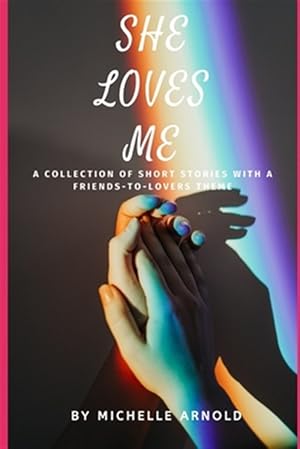 Seller image for She Loves Me: A collection of short stories with a friends-to-lovers theme for sale by GreatBookPrices