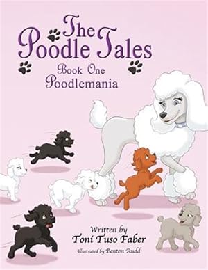 Imagen del vendedor de The Poodle Tales: Book One: Poodlemania a la venta por GreatBookPrices