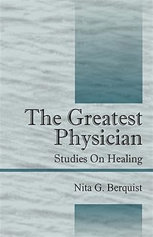 Immagine del venditore per Greatest Physician : Studies on Healing venduto da GreatBookPrices