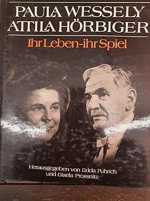 Paula Wessely, Attila Hörbiger Ihr Leben - Ihr Spiel