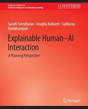 Immagine del venditore per Explainable Human-Ai Interaction : A Planning Perspective venduto da GreatBookPrices
