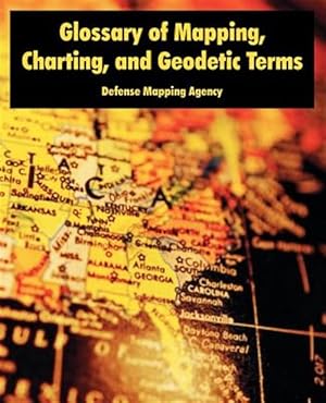 Imagen del vendedor de Glossary of Mapping, Charting, And Geodetic Terms a la venta por GreatBookPrices