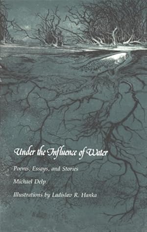 Seller image for Under the Influence of Water : Poems, Essays, and Stories for sale by GreatBookPrices