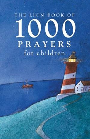 Bild des Verkufers fr The Lion Book of 1000 Prayers for Children zum Verkauf von WeBuyBooks