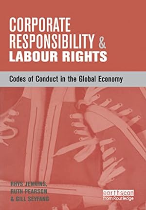 Immagine del venditore per Corporate Responsibility and Labour Rights: Codes of Conduct in the Global Economy venduto da WeBuyBooks