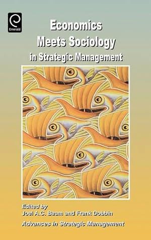 Imagen del vendedor de Economics Meets Sociology in Strategic Management: 17 (Advances in Strategic Management) (Advances in Strategic Management, 17) a la venta por WeBuyBooks
