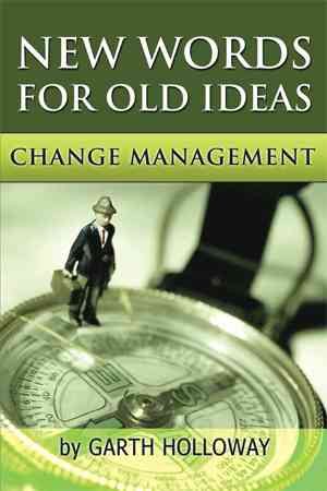 Immagine del venditore per Change Management : New Words for Old Ideas venduto da GreatBookPrices