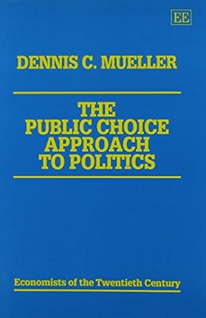 Imagen del vendedor de the public choice approach to politics (Economists of the Twentieth Century series) a la venta por WeBuyBooks