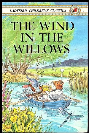 The Ladybird Book Series: The Wind In The Willows by Kenneth Grahame 1983 (Ladybird Childrens Cla...
