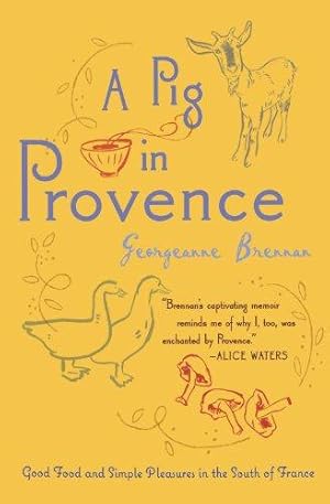 Bild des Verkufers fr A Pig in Provence: Good Food and Simple Pleasures in the South of France zum Verkauf von WeBuyBooks