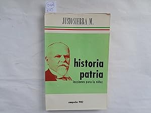 Image du vendeur pour Historia Patria. Lecciones paa la niez. mis en vente par Librera "Franz Kafka" Mxico.