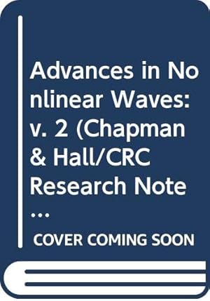 Bild des Verkufers fr Advances in Nonlinear Waves: v. 2 (Chapman & Hall/CRC Research Notes in Mathematics Series) zum Verkauf von WeBuyBooks