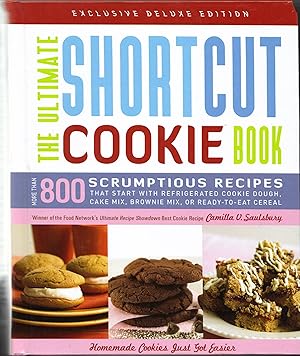 Imagen del vendedor de The Ultimate Shortcut Cookie Book: More Than 800 Scrumptious Recipes that Start with Refrigerated Cookie Dough, Cake Mix, Brownie Mix, or Ready-to-Eat Cereal (Exclusive Deluxe Edition) a la venta por Reliant Bookstore