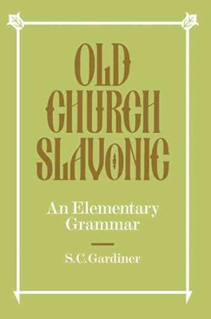 Immagine del venditore per Old Church Slavonic : An Elementary Grammar -Language: Slavic (Other) venduto da GreatBookPrices