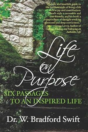 Imagen del vendedor de Life on Purpose : Six Passages to an Inspired Life a la venta por GreatBookPrices