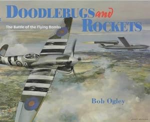 Bild des Verkufers fr Doodlebugs and Rockets: Battle of the Flying Bombs zum Verkauf von WeBuyBooks
