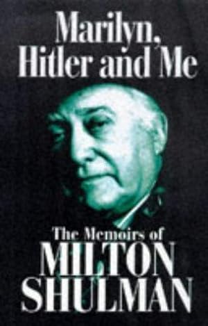 Imagen del vendedor de Marilyn, Hitler and Me: The Memoirs of Milton Shulman a la venta por WeBuyBooks