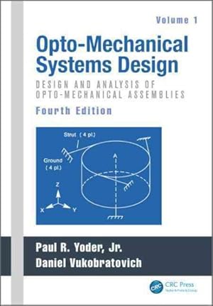 Image du vendeur pour Opto-Mechanical Systems Design : Design and Analysis of Opto-Mechanical Assemblies mis en vente par GreatBookPrices