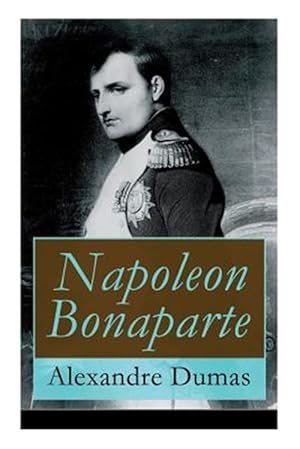 Imagen del vendedor de Napoleon Bonaparte (Vollst Ndige Deutsche Ausgabe) -Language: german a la venta por GreatBookPrices