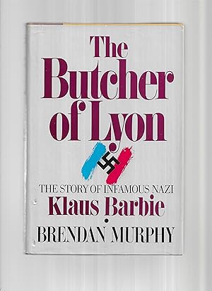Bild des Verkufers fr THE BUTCHER OF LYON. The Story Of Infamous Nazi Klaus Barbie zum Verkauf von Chris Fessler, Bookseller