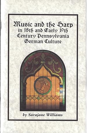 Bild des Verkufers fr Music and the Harp in 18th and Early 19th Century Pennsylvania German Culture zum Verkauf von Firefly Bookstore