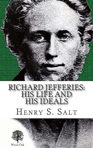 Imagen del vendedor de Richard Jefferies: His Life and His Ideals a la venta por GreatBookPrices