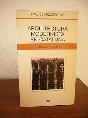 Imagen del vendedor de ARQUITECTURA MODERNISTA EN CATALUA a la venta por Libros Mmesis