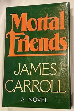 MORTAL FRIENDS; A Novel