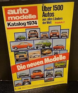Auto Modelle Katalog 1974. Ausgabe Nr. 17. Über 1500 Autos aus allen Ländern der Welt.