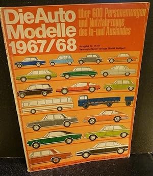 Die Auto Modelle [Auto-Modelle] 1967/68. Ausgabe Nr. 11/67. Über 600 Personenwagen und Nutzfahrze...