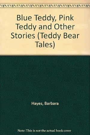 Bild des Verkufers fr Blue Teddy, Pink Teddy and Other Stories (Teddy Bear Tales) zum Verkauf von WeBuyBooks