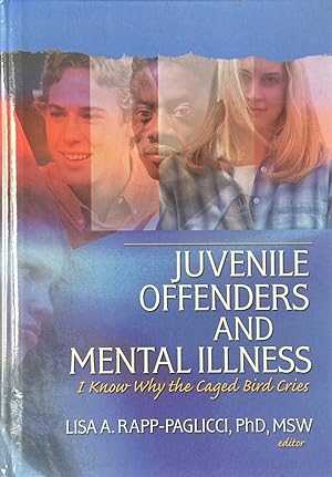 Seller image for Juvenile Offenders and Mental Illness - I Know why the Caged Bird Cries for sale by Dr.Bookman - Books Packaged in Cardboard