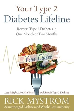 Imagen del vendedor de Your Type 2 Diabetes Lifeline : Reverse Type 2 Diabetes in One Month or Two Months a la venta por GreatBookPrices