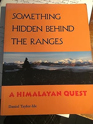 Immagine del venditore per Something Hidden Behind the Ranges: A Himalayan Quest venduto da Bristlecone Books  RMABA