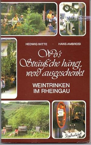 Bild des Verkufers fr Wo s Stru che hngt, werd ausgeschenkt. Weintrinken im Rheingau zum Verkauf von obaao - Online-Buchantiquariat Ohlemann
