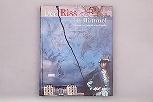 DER RISS IM HIMMEL. Clemens August und seine Epoche