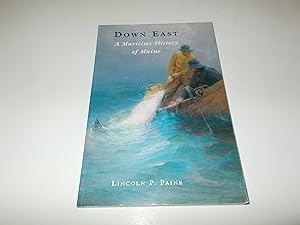Bild des Verkufers fr Down East : A Maritime History Of Maine zum Verkauf von Paradise Found Books