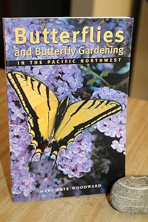 Butterflies and Butterfly Gardening in the Pacific Northwest.