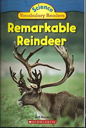 Immagine del venditore per Remarkable Reindeer (Science Vocabulary Readers) venduto da Reliant Bookstore