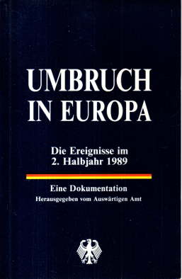 Bild des Verkufers fr Umbruch in Europa. Die Ereignisse im 2. Halbjahr 1989. Eine Dokumentation. zum Verkauf von Leonardu