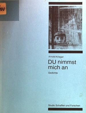 Bild des Verkufers fr Du nimmst mich an : Gedichte. zum Verkauf von books4less (Versandantiquariat Petra Gros GmbH & Co. KG)